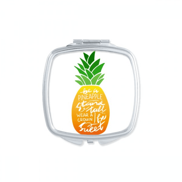 Pineapple Stand Tall Be Sweet Quote Square Mirror Portable Compact Pocket Makeup Double Sided Glass