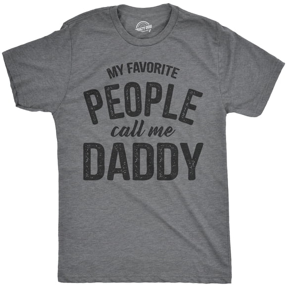 Mens My Favorite People Call Me Daddy T Shirt Funny Fathers Day Tee Dad Gift (Dark Heather Grey) - L