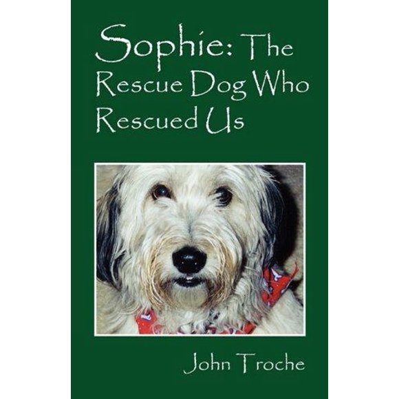 Sophie: The Rescue Dog Who Rescued Us