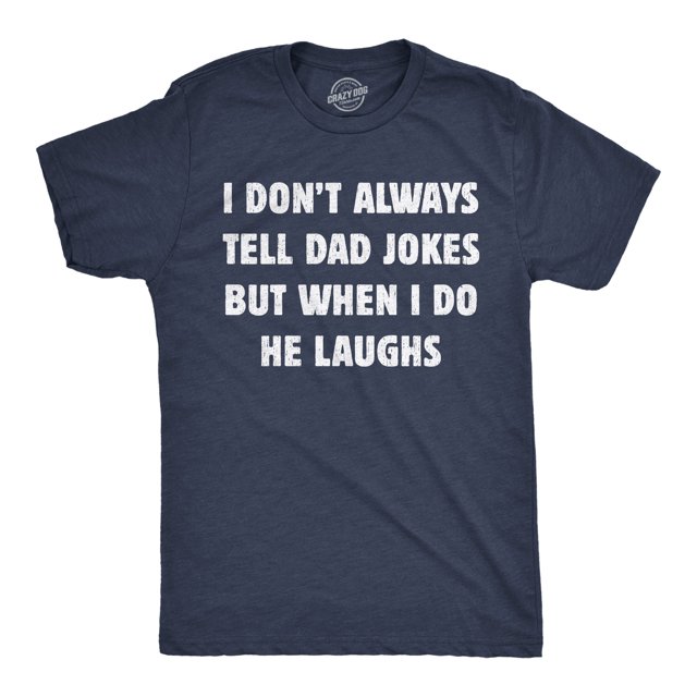 T-shirts Amusants pour Hommes Je Ne Dis Pas Toujours des Blagues à Papa Mais Quand Je le Fais, Il Rit T-Shirt Sarcastique pour Hommes