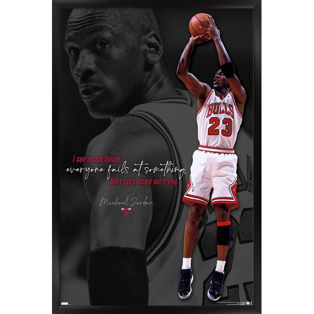 Michael Jordan - Can't Accept Not Trying Wall Poster, 22.375" x 34" featuring Michael Jordan in a white Chicago Bulls jersey number 23, jumping to shoot a basketball. The poster includes a motivational quote in red and white: "I can accept failure, everyone fails at something. But I can't accept not trying." The background shows a grayscale close-up of Jordan's arm and jersey with the Bulls logo and number 23. This framed wall art is suitable for sports-themed home décor and fan collections.
