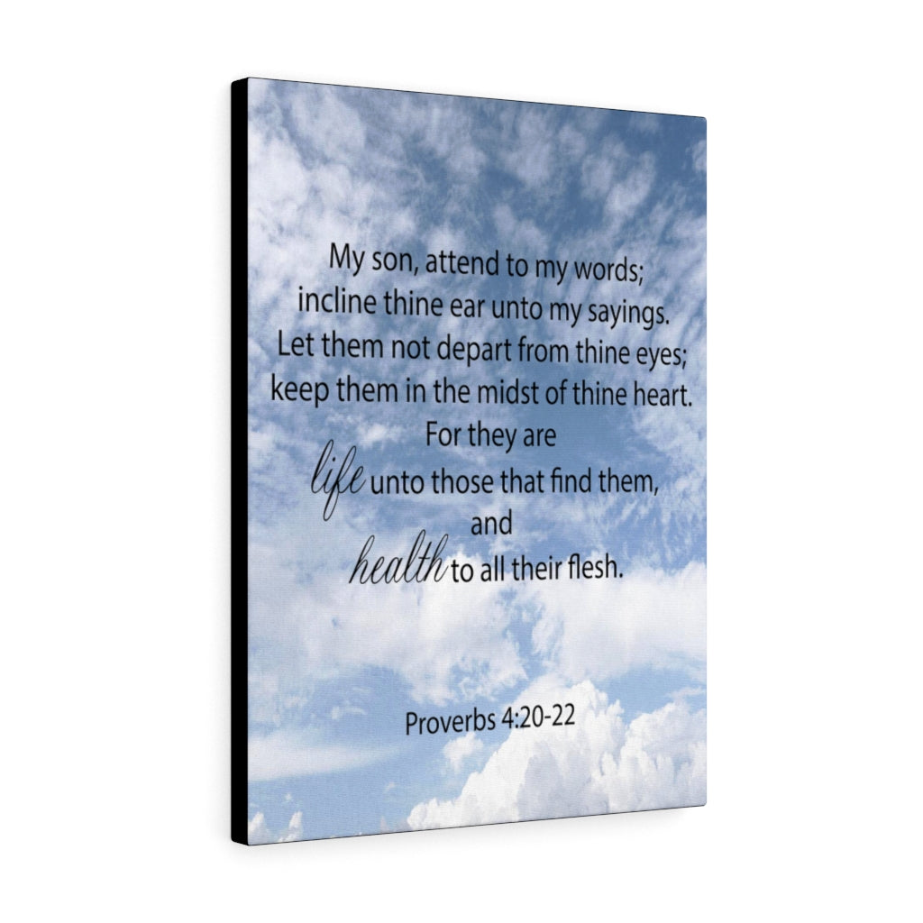 Scripture Walls Life and Health Proverbs 4:20-22 Bible Verse Canvas Christian Wall Art Ready to Hang Unframed