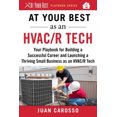 thumbnail image 2 of At Your Best as an HVAC/R Tech: Your Playbook for Building a Successful Career and Launching a Thriving Small Business as an HVAC/R Technician (At You, 2 of 2