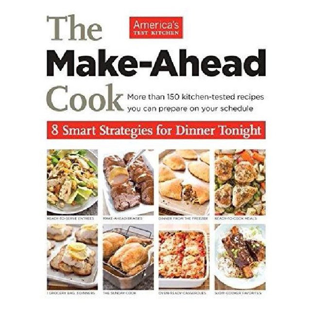 The Make-Ahead Cook : 8 Stratégies Intelligentes pour Dîner de Ce Soir