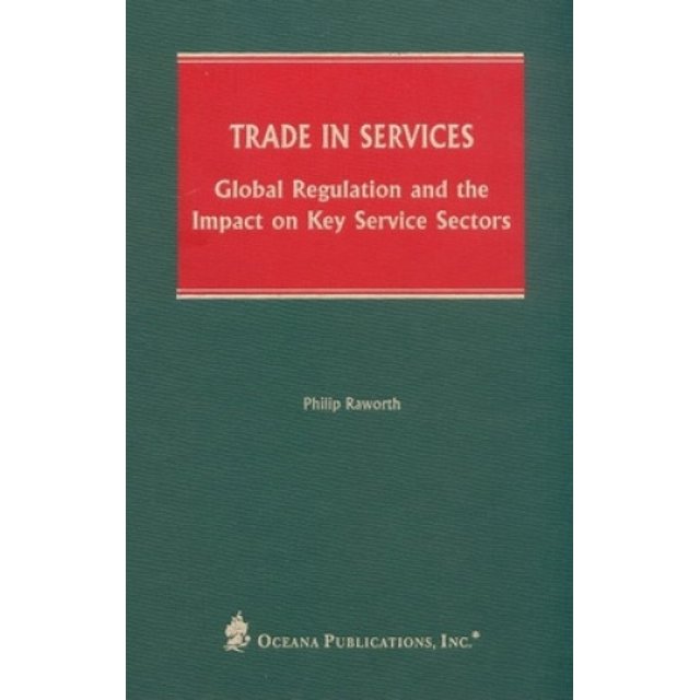 Trade in Services: Global Regulation and the Impact on Key Service Sectors