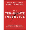 thumbnail image 2 of The Ten-Minute Inservice: 40 Quick Training Sessions that Build Teacher Effectiveness, 2 of 3