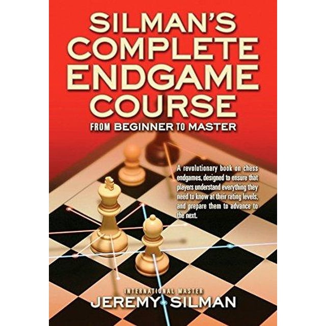 Silman's Complete Endgame Course: de Débutant à Maître
