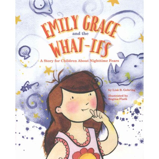 Emily Grace and the What-ifs, Lisa B. Gehring Couverture Rigide