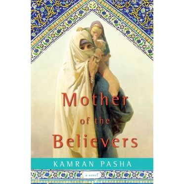 Mère des Croyants: un Roman de la Naissance de l'Islam