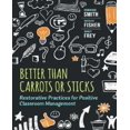 thumbnail image 1 of Better Than Carrots or Sticks: Restorative Practices for Positive Classroom Management, 1 of 2