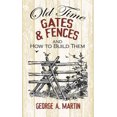 thumbnail image 3 of Old-time Gates and Fences and How to Build Them, George A. Martin Paperback, 3 of 3