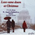 thumbnail image 1 of Love Came Down Christmas: Carols St Paul Cathedral, 1 of 2