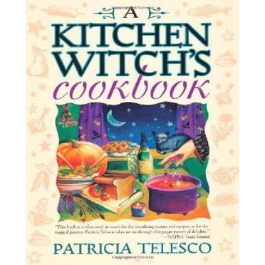 A Kitchen Witch's Cookbook