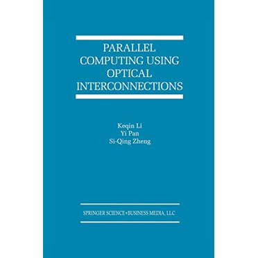Calcul Parallèle à l'Aide d'Interconnexions Optiques (Série Internationale Springer en Ingénierie et en Informatique)