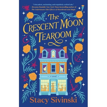 The Crescent Moon Tearoom: A Novel