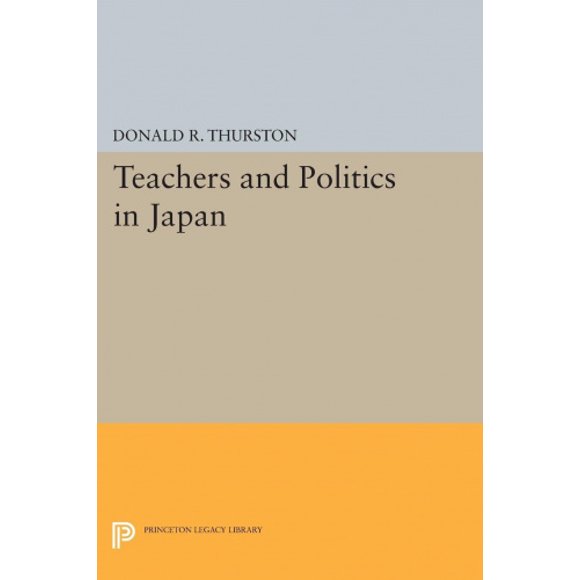 Teachers and Politics in Japan (Studies of the East Asian Institute)