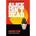 thumbnail image 1 of Alice Isn't Dead: A Novel, 1 of 2