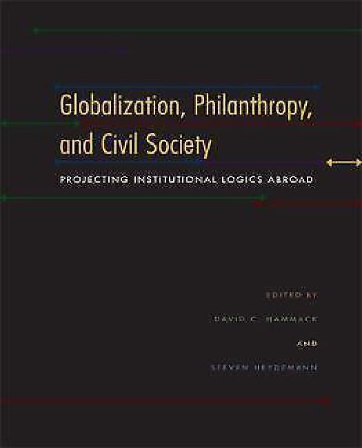 Globalization, Philanthropie et Société Civile: Logiques Institutionnelles Projectrices à l'Étranger