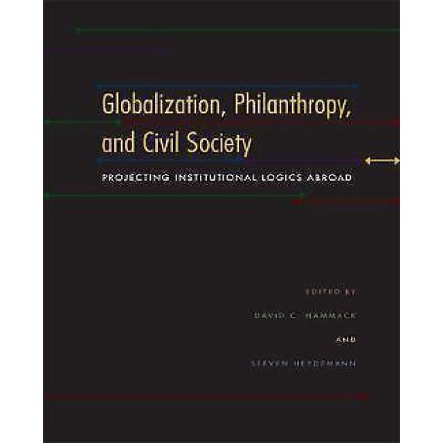 Globalization, Philanthropie et Société Civile: Logiques Institutionnelles Projectrices à l'Étranger