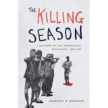 The Killing Season : une Histoire des Massacres Indonésiens, 1965-66 (Droits de l'Homme et Crimes contre l'Humanité)