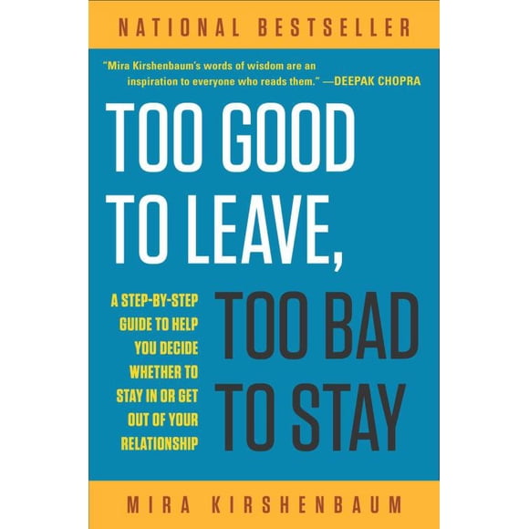 Too Good to Leave, Too Bad to Stay, Mira Kirshenbaum Paperback
