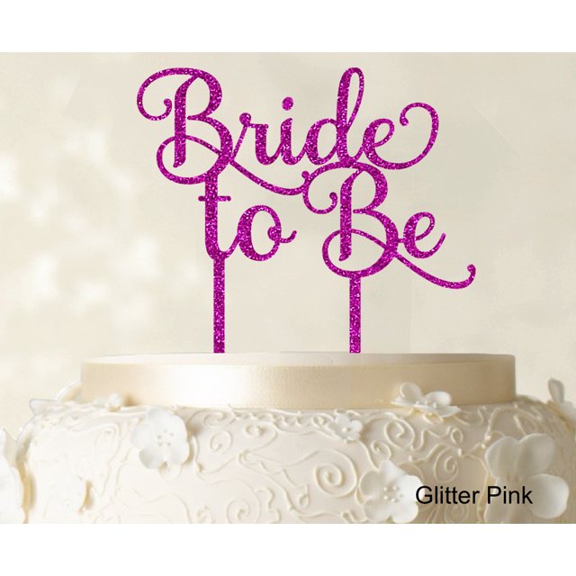 Bride To Be Wedding Cake Topper Custom Glitter Cake Topper Wedding Cake Decoration Available 6-7 Inches Wide
