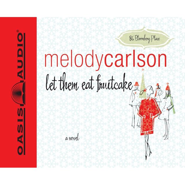 Let Them Eat Fruitcake (86 Bloomberg Place Series 2) (Volume 2)