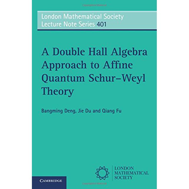 A Double Hall Algebra Approach to Affine Quantum Schur-Weyl Theory (London Mathematical Society Lecture Note Series) [Pa
