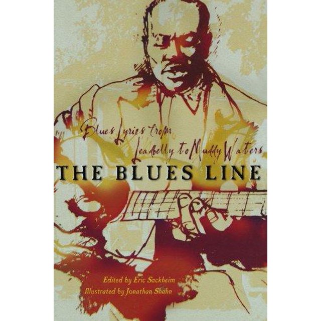 The Blues Line: Blues Lyrics from Leadbelly to Muddy Waters