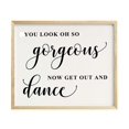 thumbnail image 1 of You Look Oh So Gorgeous, Now Get Out and Dance Wedding Sign Dance Floor Decor Party Print Signage, 1 of 1