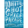 thumbnail image 2 of White Hot Grief Parade: A Memoir, 2 of 3