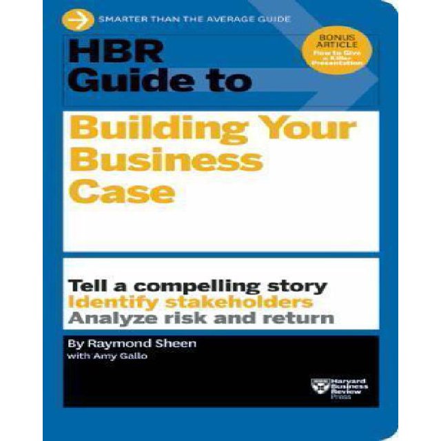 HBR Guide to Building Your Business Case