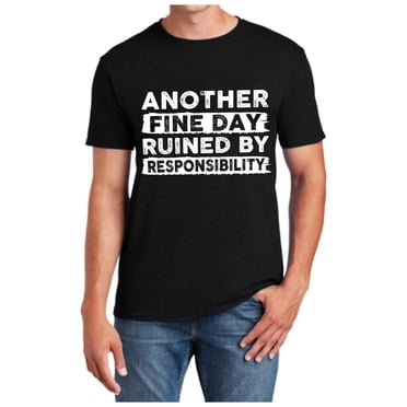 LUOGENLI T-shirts pour Homme pour Hommes Another Fine Day Ruined By Responsibility T-Shirt Drôle Phrase Sarcastique T-Shirt Blague pour Hommes Femmes 4TG T-shirts pour Hommes T-shirts Graphiques Fête de la Saint-Patrick Vert Armée m