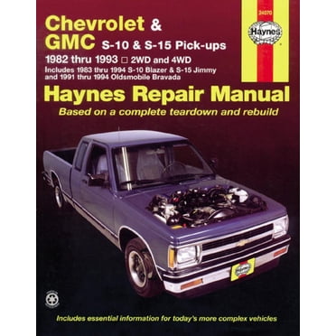 Chevrolet & GMC S-10 et S-15 Pick-Up 1982 à Travers 1994 Incluant S-10 Blazer & S-15 Jimmy & Pldsmobile Bravada Haynes Manuel de Réparation