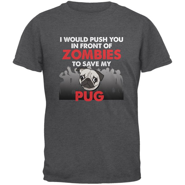 I Would Push You Zombies Pug Dark Heather Adult T-Shirt