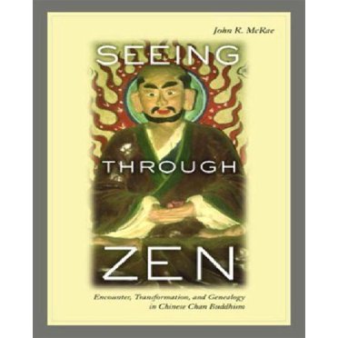 Seeing through Zen: Rencontre, Transformation et Généalogie dans le Chan Bouddhisme Chinois