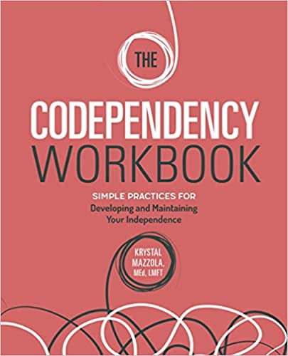 Le Cahier de Codépendence : Pratiques Simples Broché 2020 Krystal Mazzola MEd LMFT