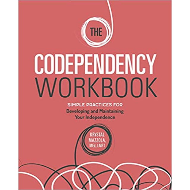 Le Cahier de Codépendence : Pratiques Simples Broché 2020 Krystal Mazzola MEd LMFT