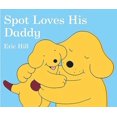 thumbnail image 2 of Spot Loves His Daddy, Eric Hill Board, 2 of 2
