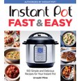 thumbnail image 1 of Instant Pot Fast & Easy: 100 Simple and Delicious Recipes for Your Instant Pot, 1 of 1