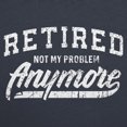 thumbnail image 2 of Mens  Retired Not My Problem Anymore T Shirt Funny Retirement Graphic Tee (Heather Navy) - 4XL, 2 of 4