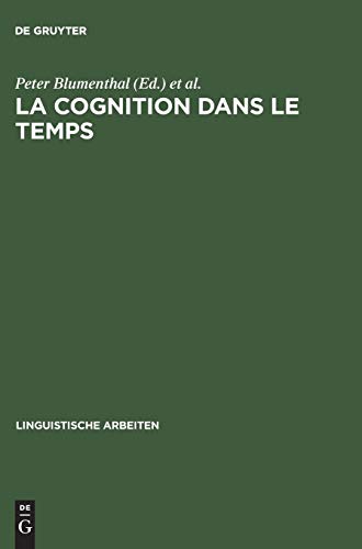La cognition dans le temps (Linguistische Arbeiten) (French Edition)