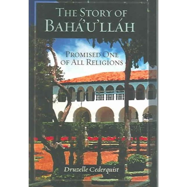L'histoire de Baha'u'llah: Promise par Toutes les Religions