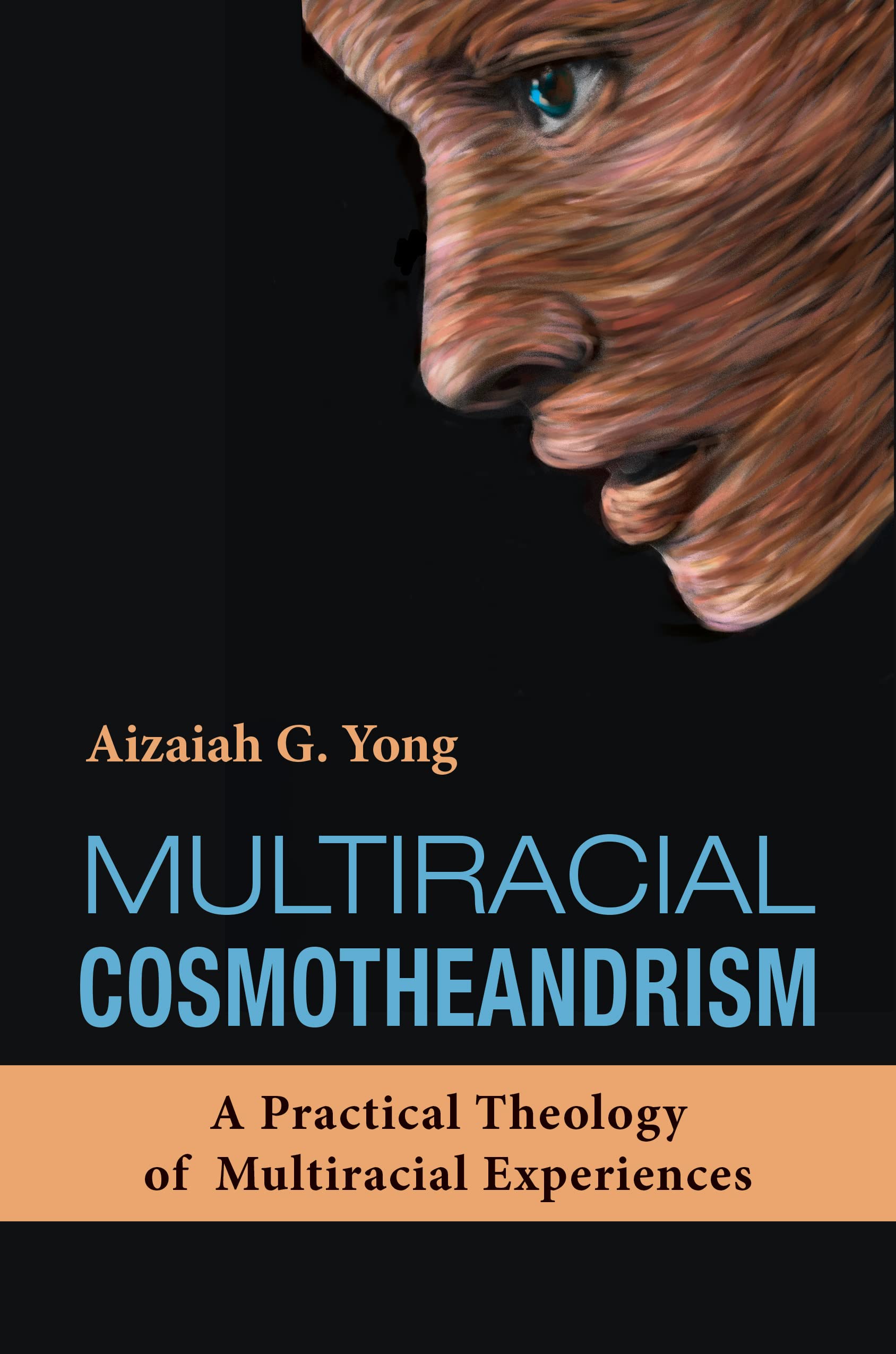 Cosmothéandrisme Multiracial : une Théologie Pratique des Expériences Multiraciales