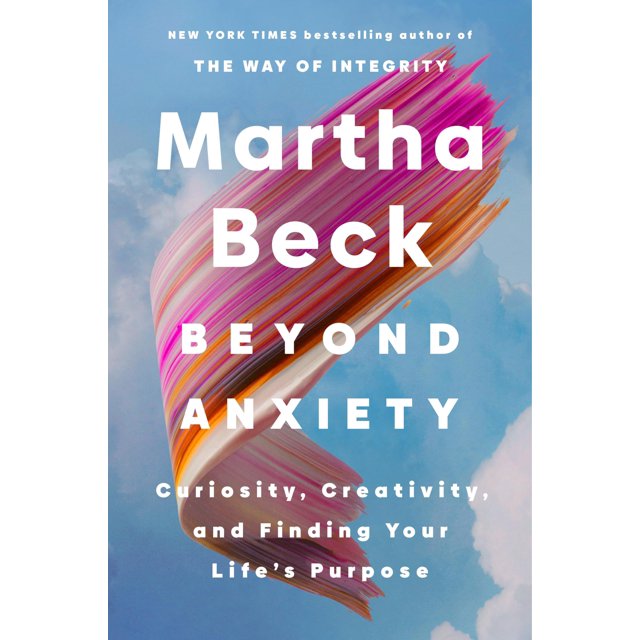 Beyond Anxiety: Curiosity, Creativity, and Finding Your Life's Purpose