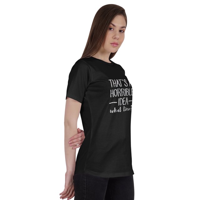 Inkmeso Women Quote Top That's A Horrible Idea What Time? Graphic Print Tee T-Shirt