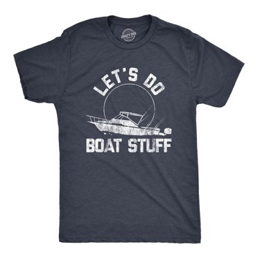 Mens Let's Do Boat Stuff T shirt Funny Summer Vacation Fishing Lake Cottage Tee (Heather Navy) - XL