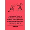 thumbnail image 1 of The Book Of Sport & Pastimes - Homes, Pets, Hobbies And Many Other Interesting Recreations For Young People, 1 of 1