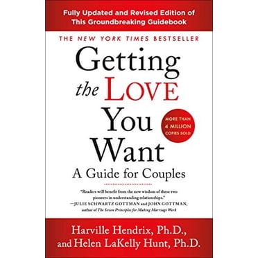 Obtenir l'Amour Que Vous Voulez: un Guide pour les Couples (3e Édition)