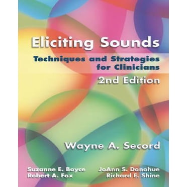 Eliciting Sounds : Strategies and Techniques for Clinician